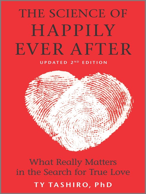 Title details for The Science of Happily Ever After: What Really Matters in the Quest for Enduring Love by Ty Tashiro - Wait list